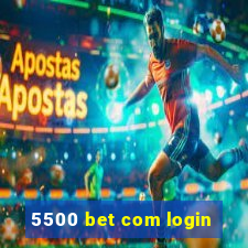 5500 bet com login